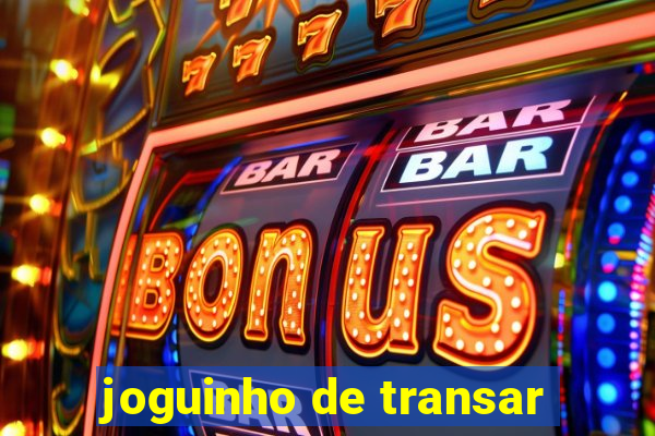 joguinho de transar